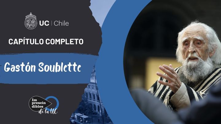Imprescindibles de la UC - Gastón Soublette (Capítulo completo)